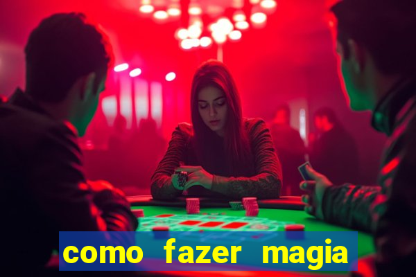 como fazer magia de fogo na vida real